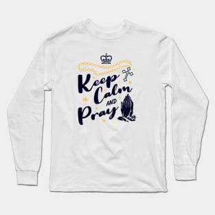 Keep calm and pray Long Sleeve T-Shirt